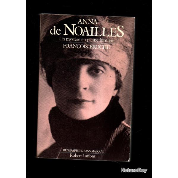 anna de noailles un myst�re en pleine lumi�re de fran�ois broche , biographie