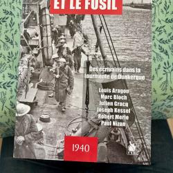 Livre la plume et le fusil , des &eacute;crivains dans la tourmente de Dunkerque