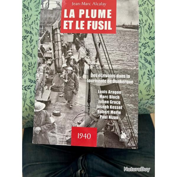 Livre la plume et le fusil , des �crivains dans la tourmente de Dunkerque