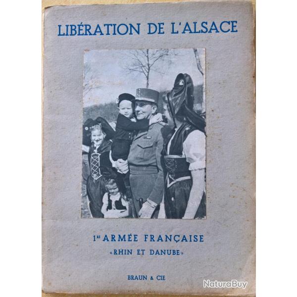 Livret, photos, souvenir, La lib�ration de l' Alsace 1�re Arm�e Fran�aise Rhin et Danube