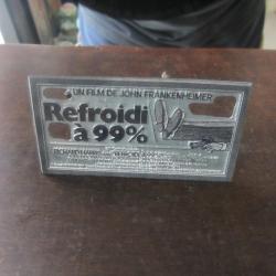 Plaque impression publicitaire film Refroidi &agrave; 99% de 1974