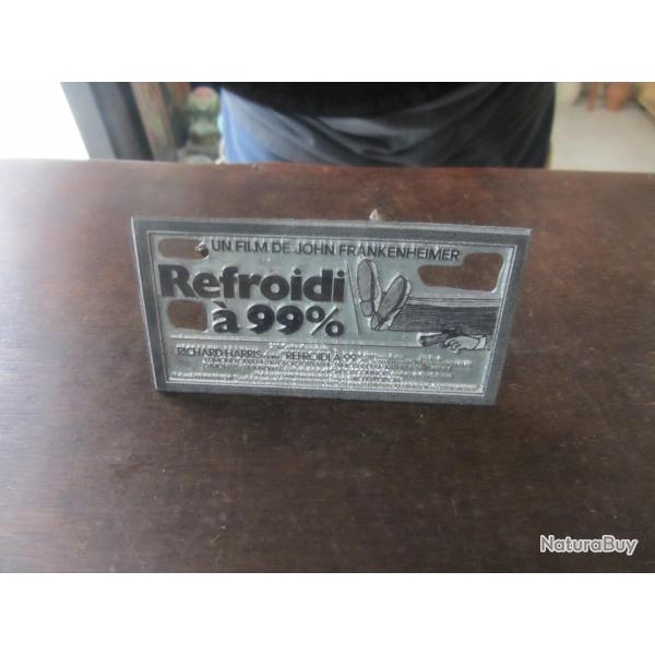 Plaque impression publicitaire film Refroidi � 99% de 1974