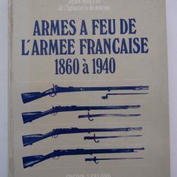 Livre Armes a feu de l'arm&eacute;e fran&ccedil;aise 1860 a 1940 crepin leblond par jean martin
