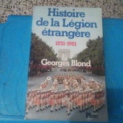 Histoire de la legion &eacute;trang&egrave;re  de Georges Blond