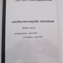Livre Louis-Fran&ccedil;ois Devisme : 1806-1873, arquebusier parisien d'origine picarde par Asti&eacute; F