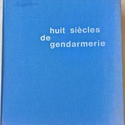 Livre, encyclop&eacute;die "Huit si&egrave;cles de gendarmerie"