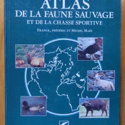 Atlas de la faune sauvage et de la chasse sportive par Franck et Michel Maes