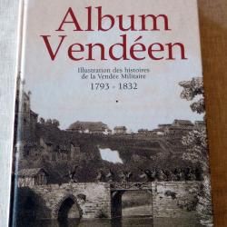 Livre : Album vend&eacute;en 1793-1832 / illustration des histoires de la Vend&eacute;e militaire