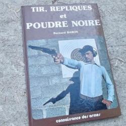 Tir, r&eacute;pliques et poudre noire - Bernard Baron