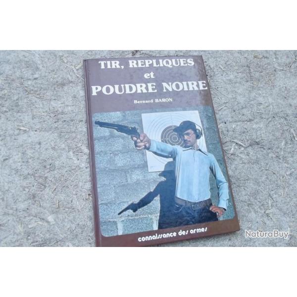 Tir, r�pliques et poudre noire - Bernard Baron