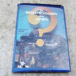 LA R&Eacute;GLEMENTATION DES ARMES - Jean Jacques Buign&eacute; - 1re &eacute;dition