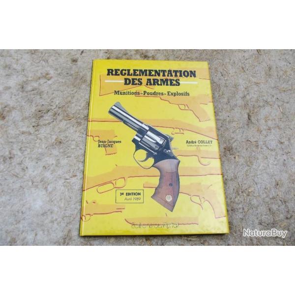 LA R�GLEMENTATION DES ARMES - BUIGNE/COLLET  3e �dition.