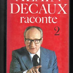 alain decaux raconte 2 d'alain decaux darlan, mussolini, eau lourde, victor noir, alamo, cort&egrave;s,