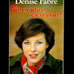 et en plus c'est vrai de denise fabre