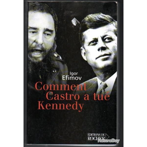 comment castro a tu� kennedy d'igor efimov