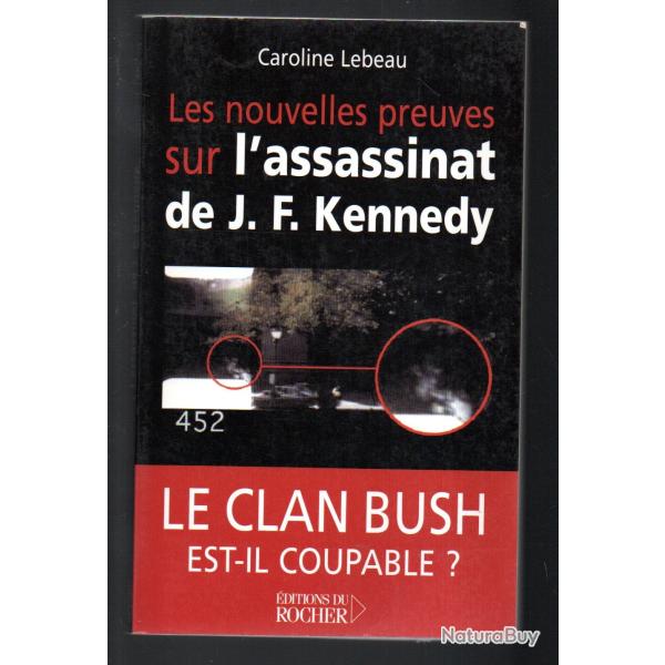les nouvelles preuves sur l'assassinat de j.f.kennedy le clan bush est-il coupable ? caroline lebea
