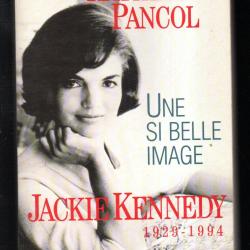 une si belle image jackie kennedy 1929-1994 de katherine pancol