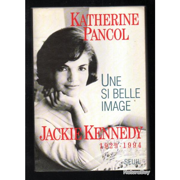 une si belle image jackie kennedy 1929-1994 de katherine pancol