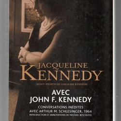 avec john f.kennedy de jacqueline kennedy conversations in&eacute;dites avec a.schlesinger 1964