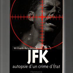 jfk autopsie d'un crime d'&eacute;tat de william reymond