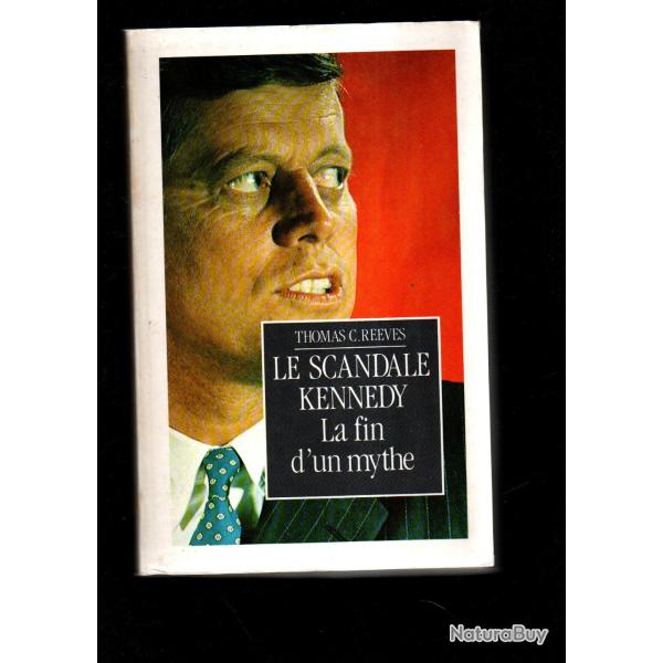 le scandale kennedy la fin d'un mythe de thomas c.reeves