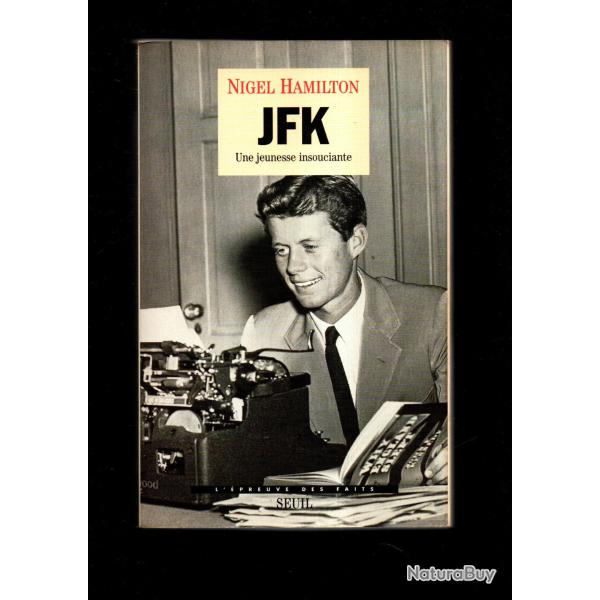 jfk une jeunesse insouciante kennedy de nigel hamilton