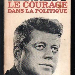 john fitzg&eacute;rald.kennedy le courage dans la politique , politique am&eacute;ricaine