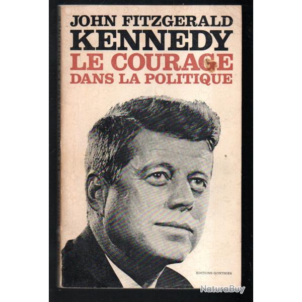 john fitzg�rald.kennedy le courage dans la politique , politique am�ricaine
