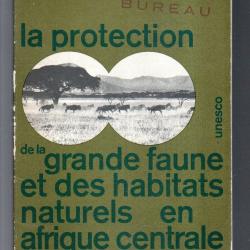la protection de la grande faune et des habitats naturels en afrique centrale julian huxley