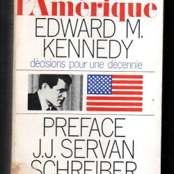 demain l'am&eacute;rique par edward moore kennedy d&eacute;cisions pour une d&eacute;c&eacute;nnie