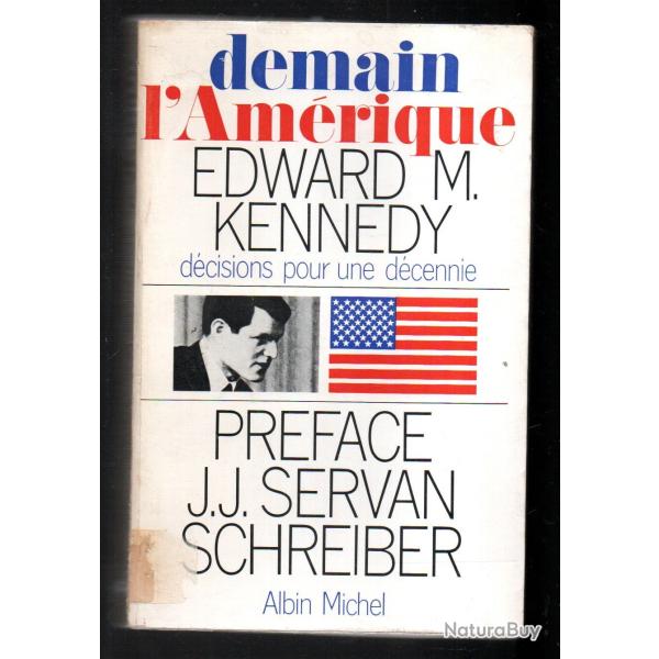 demain l'am�rique par edward moore kennedy d�cisions pour une d�c�nnie
