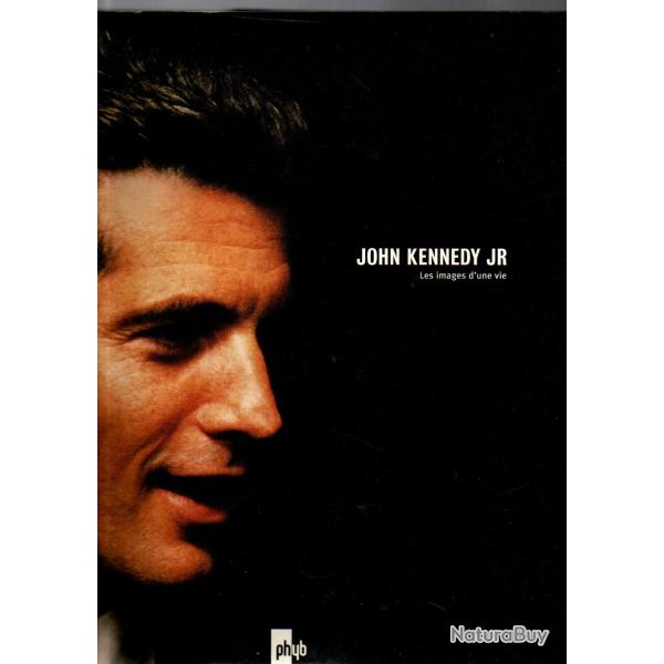 john fitzgerald kennedy junior les images d'une vie , john kennedy jr yann-brice dherbier