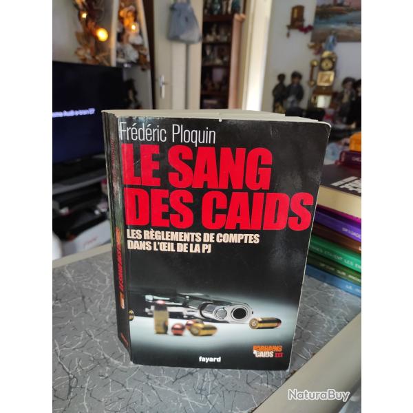 Le sang des Ca�ds: Les r�glements de comptes dans l'oeil de la PJ - Parrains et Ca�ds III