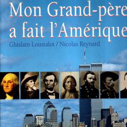 Mon grand-p&egrave;re a fait l'am&eacute;rique Ghislain Loustalot et nicolas reynard