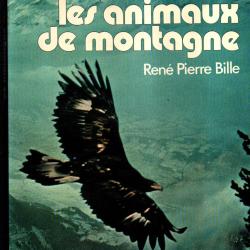 les animaux de montagne de ren&eacute; pierre bille