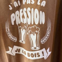 TEE-SHIRT MARRON  "J'AI PAS LA PRESSION , JE LA BOIS ! " TAILLE L