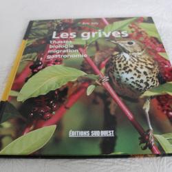 Les grives, chasses, biologie,migration, gastronomie