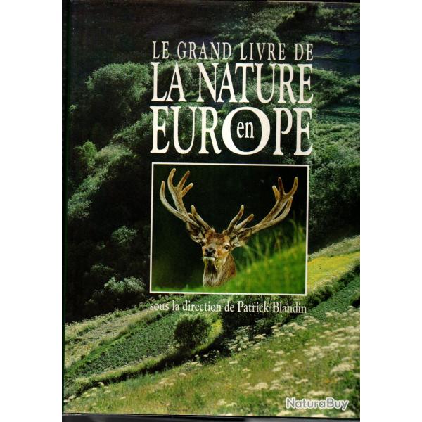 le grand livre de la nature en europe faune et flore patrick blandin