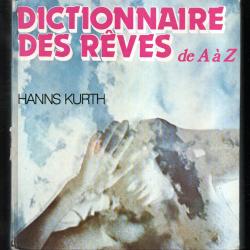 dictionnaire des reves de a &agrave; z de hanns kurth voir d&eacute;tails