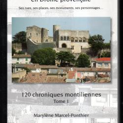 mont&eacute;limar en drome proven&ccedil;ale 120 chroniques montiliennes tome 1 maryl&egrave;ne marcel-ponthier