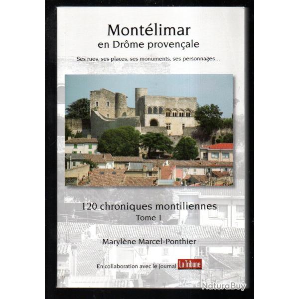 mont�limar en drome proven�ale 120 chroniques montiliennes tome 1 maryl�ne marcel-ponthier
