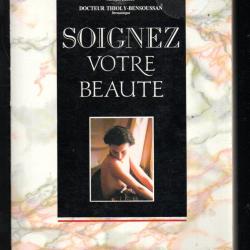 soignez votre beaut&eacute; du dr hag&egrave;ge et thioly bensoussan