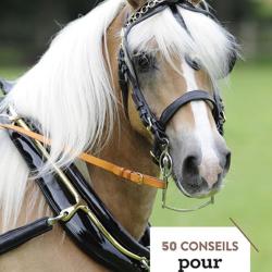 LIVRE 50 CONSEILS POUR L'ATTELAGE - EDITION VIGOT