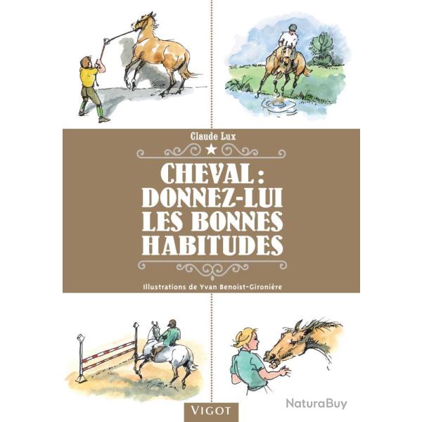 LIVRE CHEVAL LES BONNES HABITUDES - EDITION VIGOT