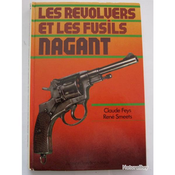 Livre Les Revolvers et les Fusils Nagant Feys, Claude et Smeets, Rene