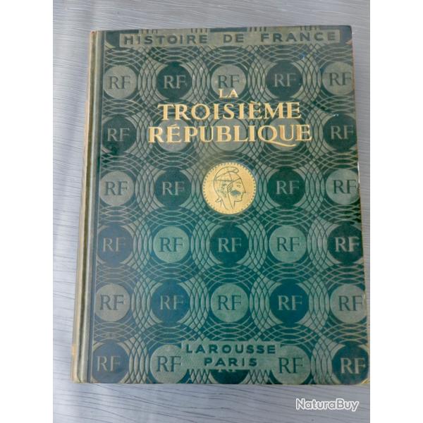 Histoire de France - La Troisi�me R�publique - Maxime Petit - Larousse - Ouvrage illustr�