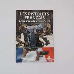 Livre "Les Pistolets Fran&ccedil;ais pour l'Arm&eacute;e et la Police" - Jean Huon