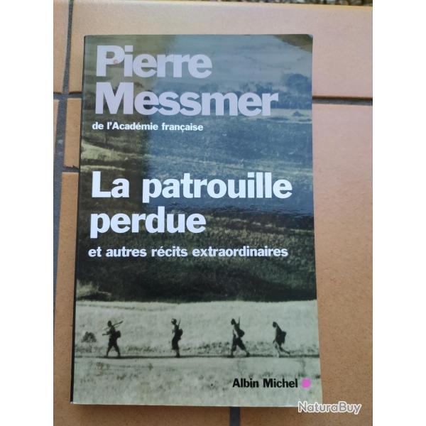 LIVRE LA PATROUILLE PERDU LEGION ETRANGERE WW2 INDOCHINE AFRIQUE PIERRE MESSMER