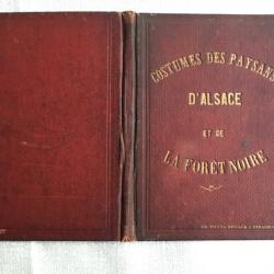 COSTUMES DES PAYSANS D'ALSACE ET DE LA FOR&Ecirc;T NOIRE - EDIT FIETTA &Agrave; STRASBOURG - FIN 19&deg; SIECLE