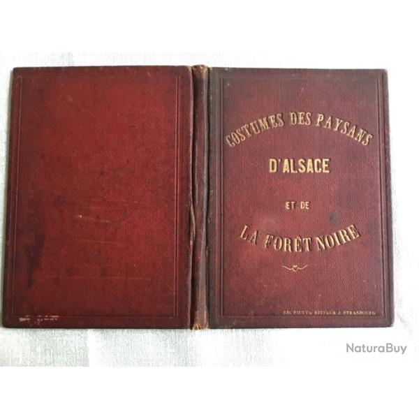 COSTUMES DES PAYSANS D'ALSACE ET DE LA FOR�T NOIRE - EDIT FIETTA � STRASBOURG - FIN 19� SIECLE